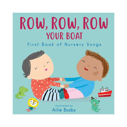 Row, Row, Row Your Boat - First Book of Nursery Songs Board Book